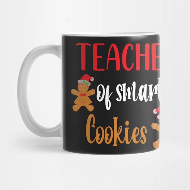 Teacher Of Smart Cookies - Funny Teaching Smart Cookies Gift - Cute Cookies School Christmas by WassilArt